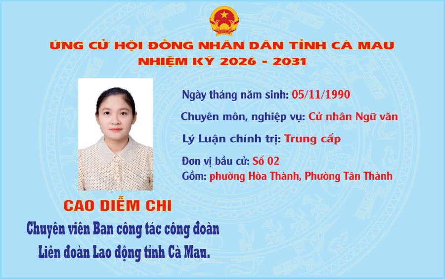 Bà Cao Diễm Chi - Chuyên viên Bộ phận Nữ công Liên đoàn Lao động tỉnh Cà Mau - là cán bộ Công đoàn được giới thiệu ứng cử đại biểu Hội đồng nhân dân tỉnh Cà Mau. Ảnh đồ họa: LĐLĐ tỉnh cung cấp
