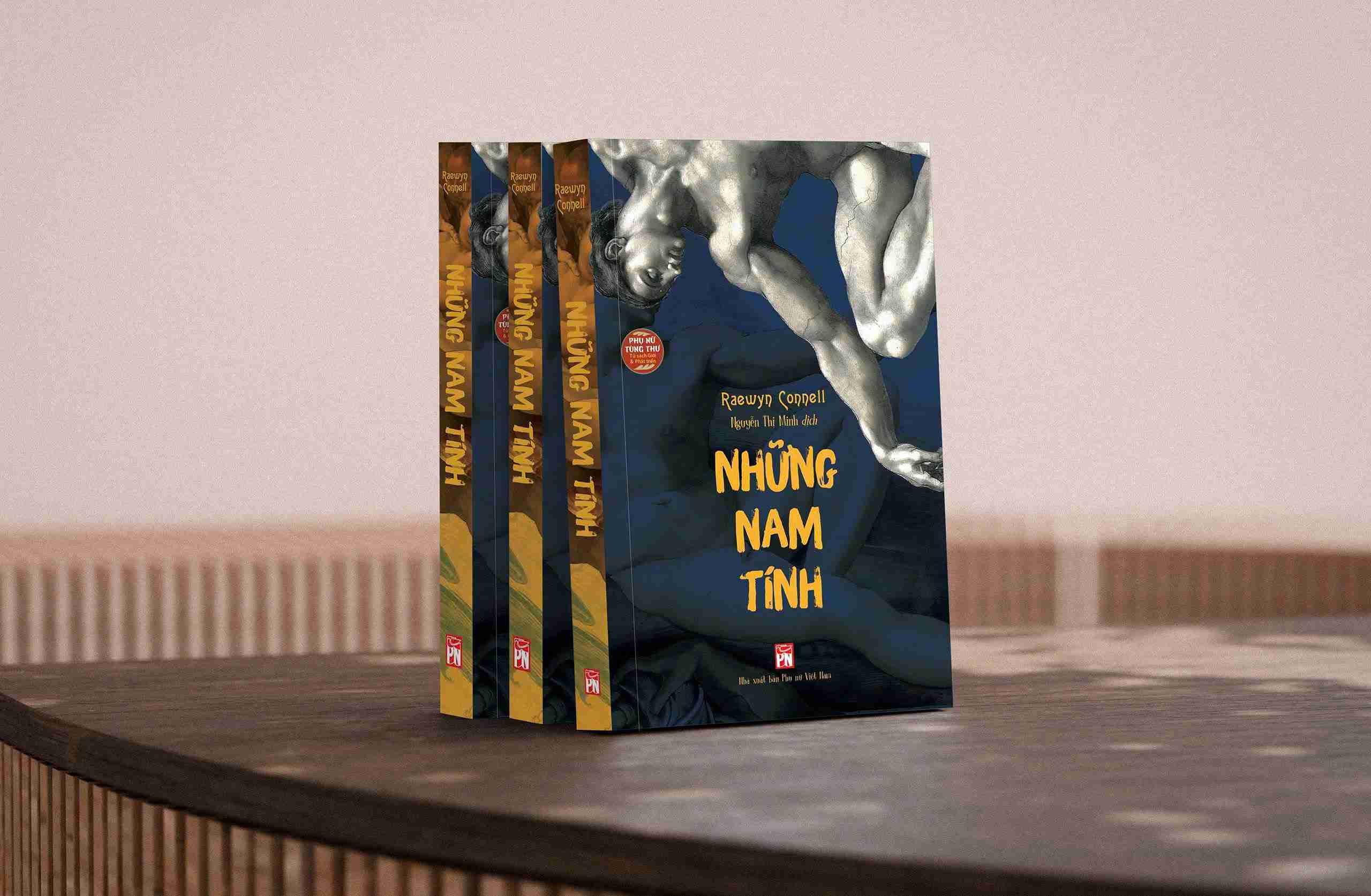 Cuốn sách Những nam tính của Raewyn Connell do NXB Phụ nữ Việt Nam phát hành tại Việt Nam.