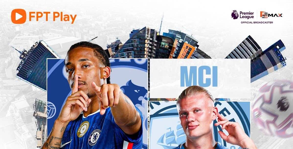 Live football Chelsea vs Man City in Premier League.  Photo: FPT Play