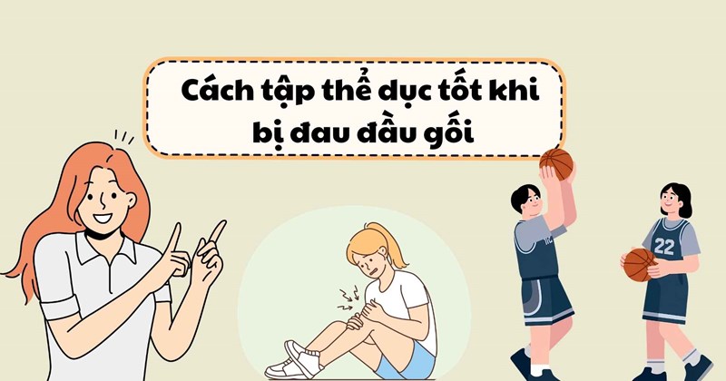 Tập thể dục hiệu quả khi bị đau đầu gối