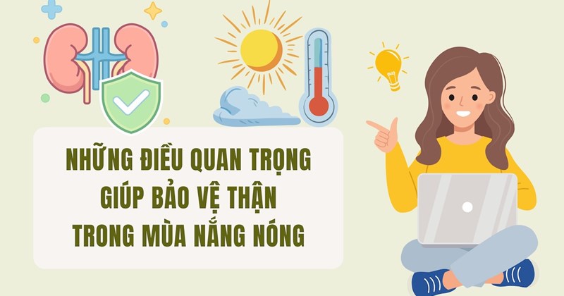 Những điều quan trọng để bảo vệ thận trong thời tiết nắng nóng