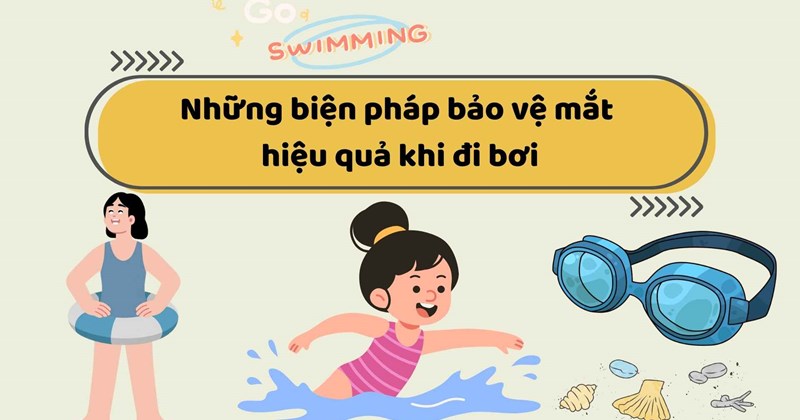 Biện pháp bảo vệ mắt hiệu quả khi đi bơi