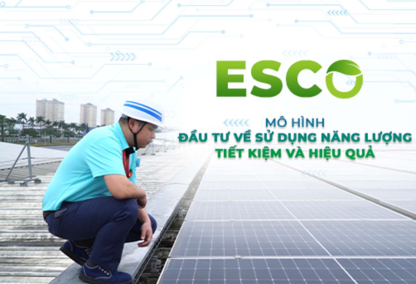 Thúc đẩy phát triển thị trường dịch vụ năng lượng (ESCO). Ảnh: BCT