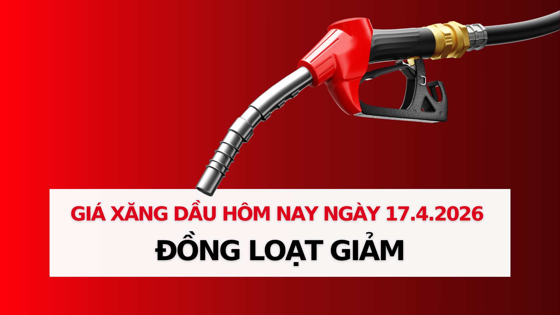 Gasoline and oil prices on April 17: Simultaneously sharply reduced. Graphics: Thach Lam