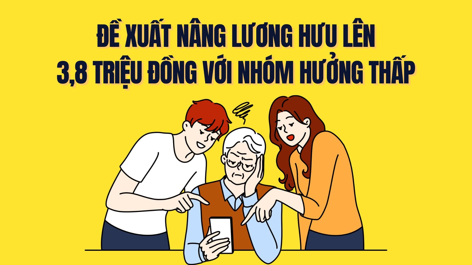 Proposal to increase pensions to 3.8 million VND for low-entitlement groups.