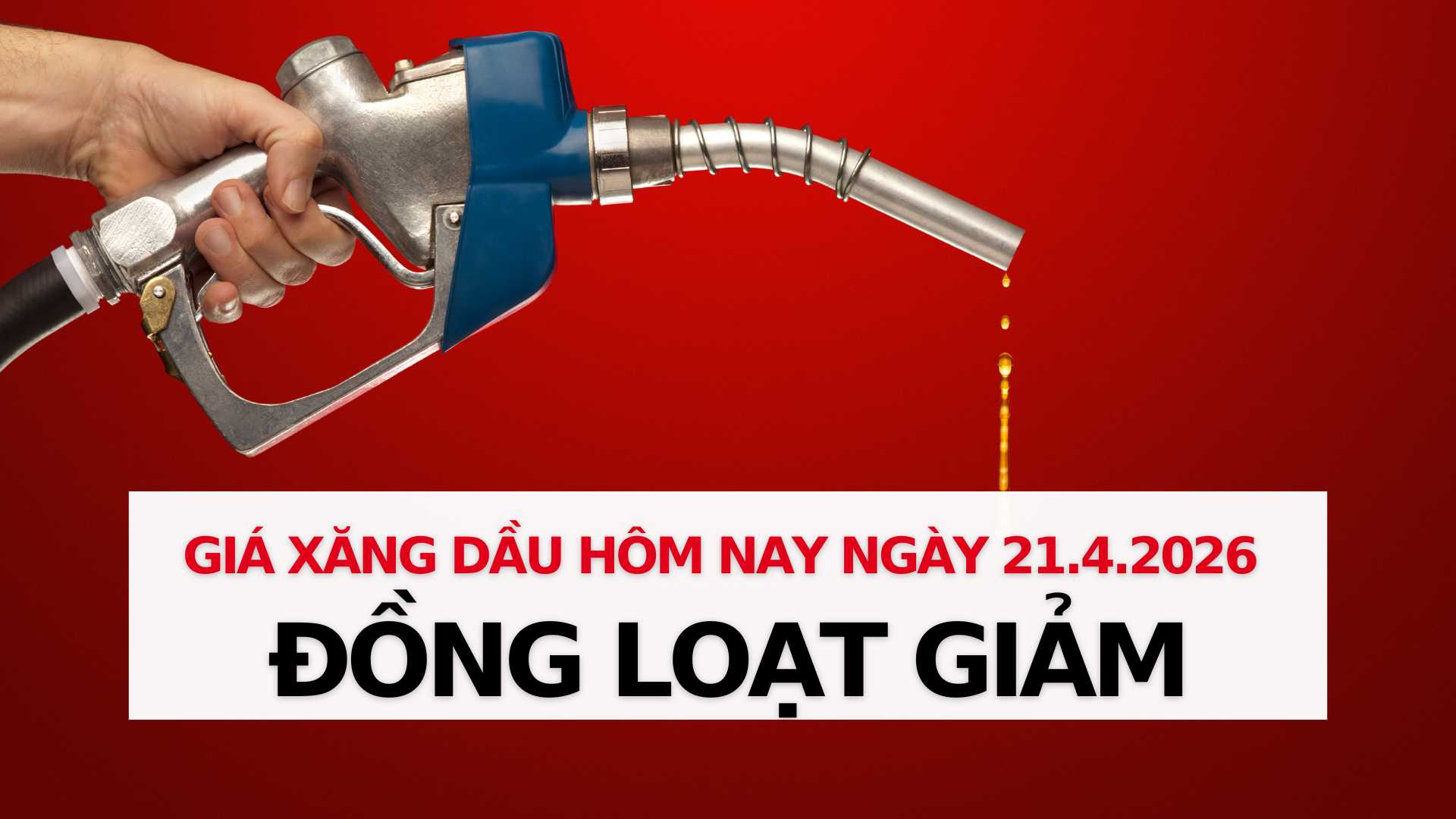 Gasoline and oil prices on April 21st: Simultaneous decrease. Graphics: Thach Lam