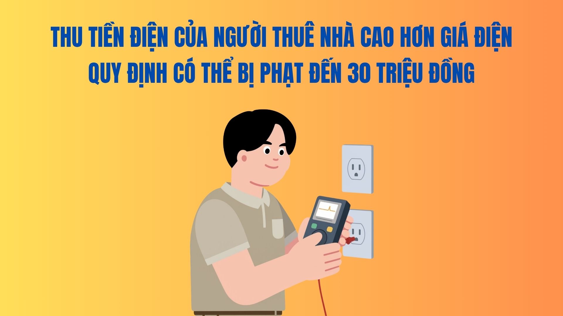 賃借人から規定の電気料金よりも高い電気料金を徴収すると、3000万ドンの罰金が科せられる可能性があります。