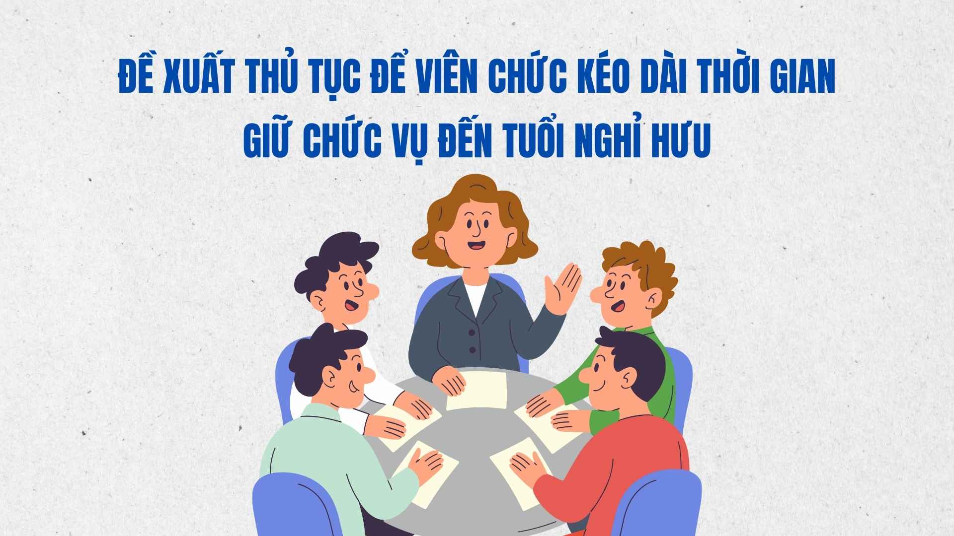 Proposal for procedures for civil servants to extend their tenure to retirement age