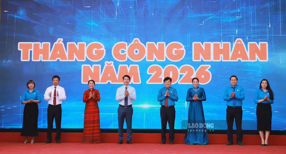 Các đại biểu thực hiện nghi thức phát động Tháng Công nhân 2026. Ảnh: Hoài Phương