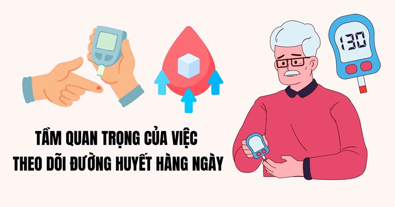 Tầm quan trọng của việc theo dõi đường huyết hàng ngày