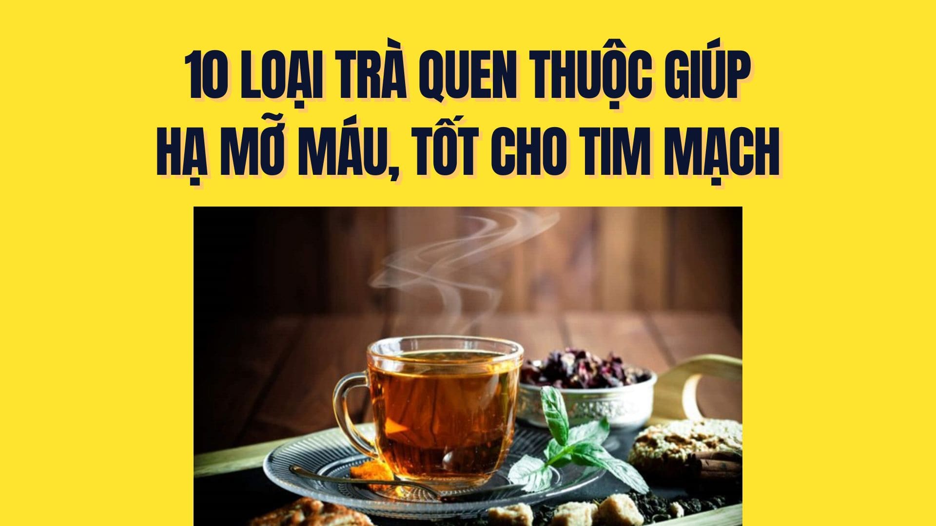 10 types de thé familiers qui aident à réduire les lipides sanguins, bons pour le cœur et les vaisseaux sanguins