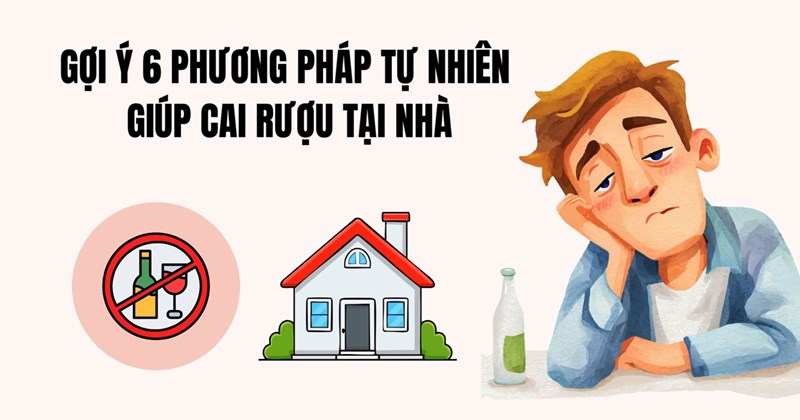6 phương pháp tự nhiên hỗ trợ cai rượu tại nhà