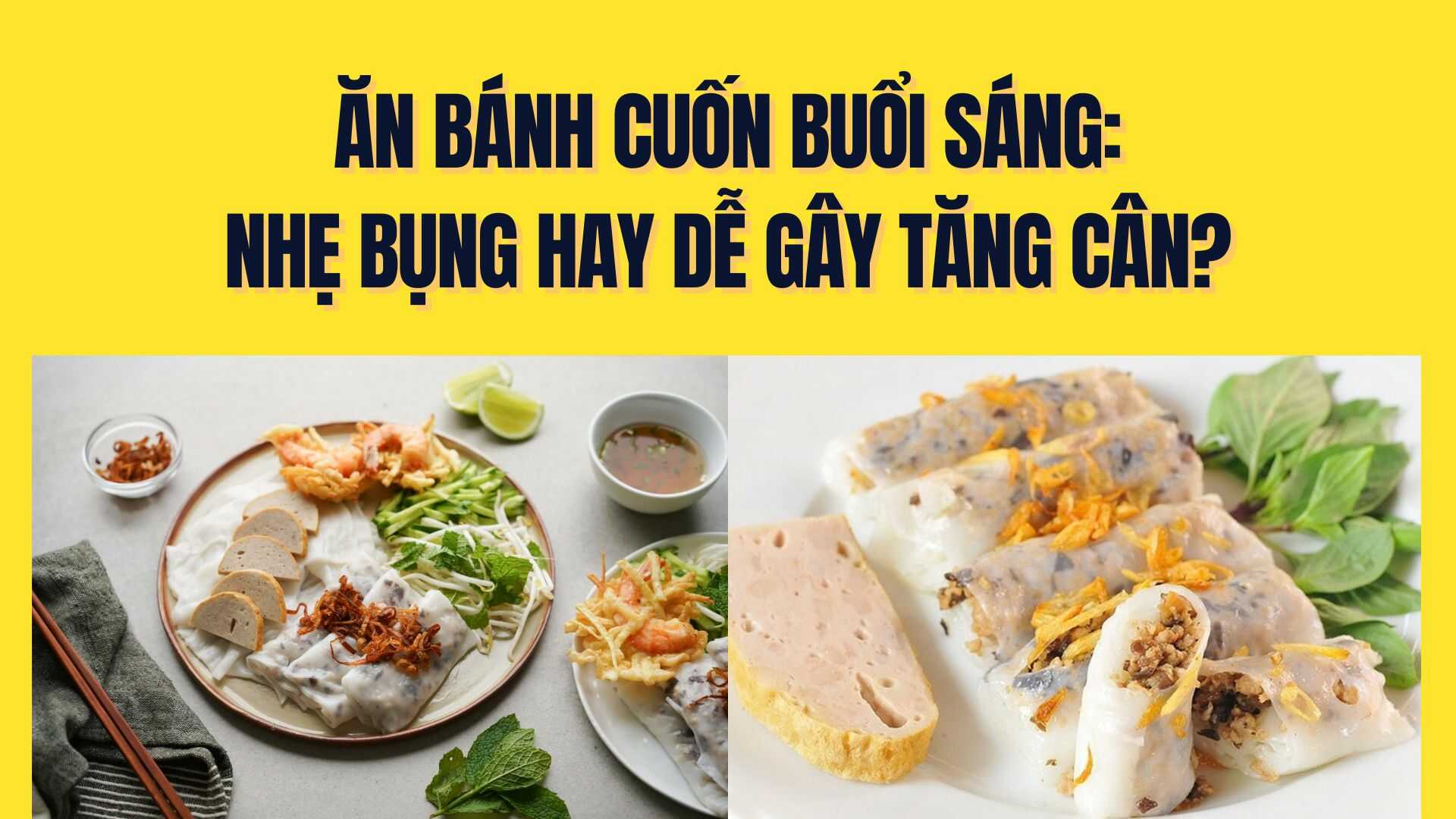Eating banh cuon in the morning: Light stomach or easy to gain weight? Graphics: Tra My