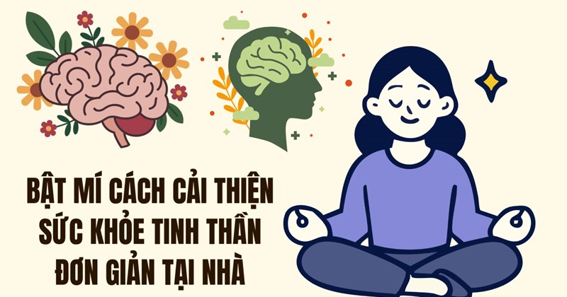 Mách bạn cách đơn giản cải thiện sức khỏe tinh thần tại nhà