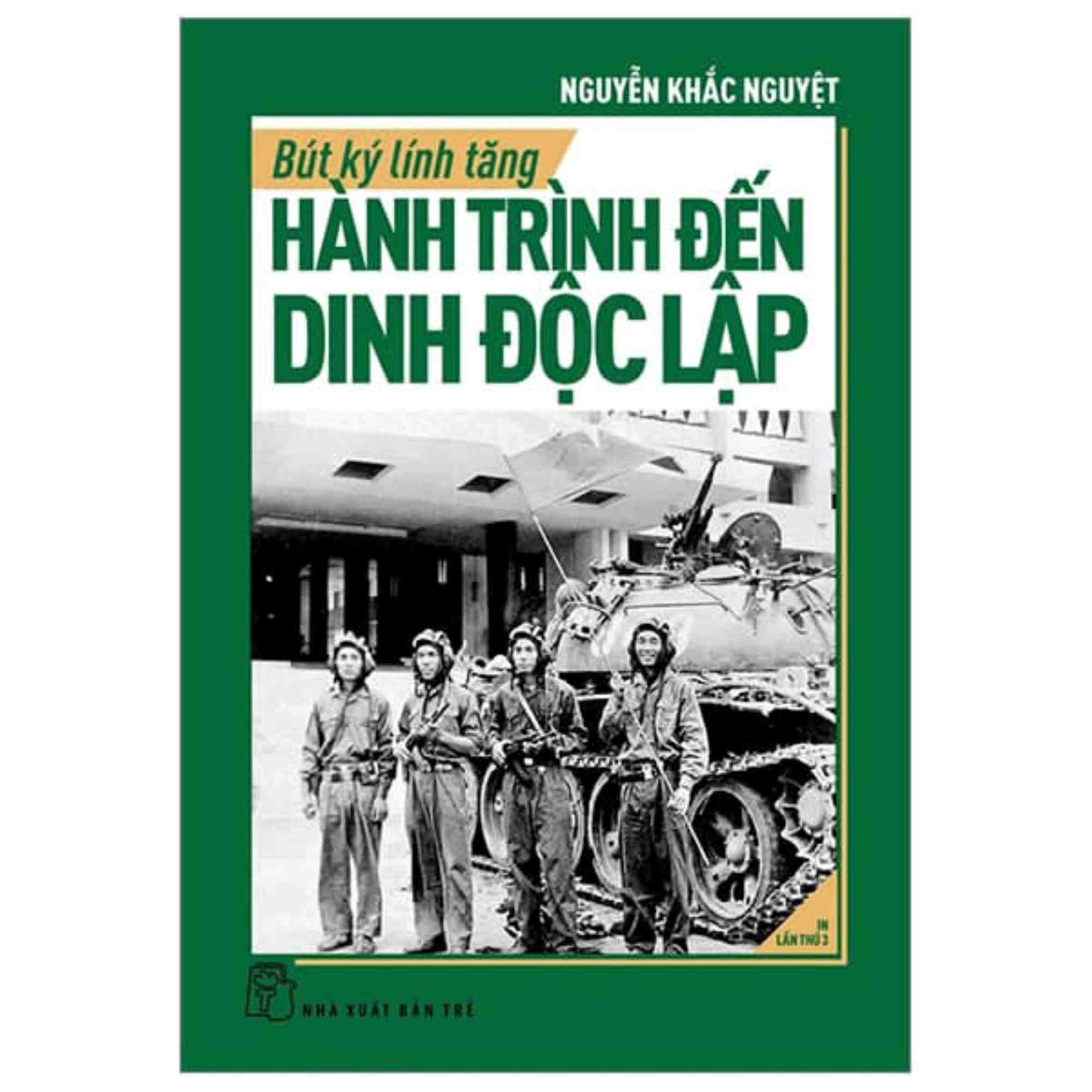 Cuốn “Bút ký lính tăng – Hành trình đến Dinh Độc Lập”. Ảnh: Nhà xuất bản