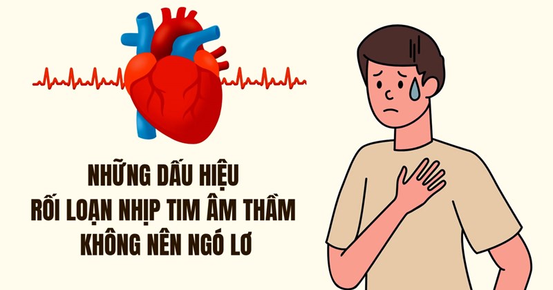 Dấu hiệu loạn nhịp tim thầm lặng không nên bỏ qua
