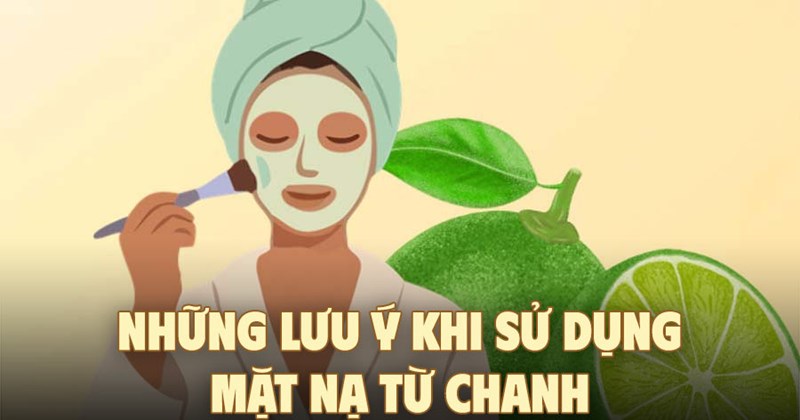 Lưu ý khi sử dụng mặt nạ chanh