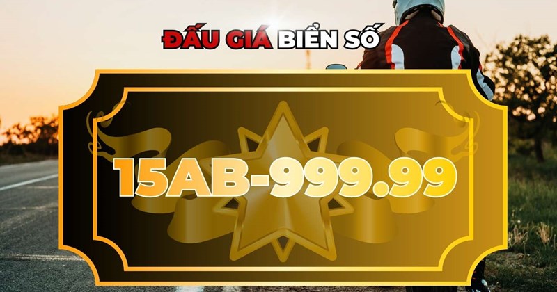 Đấu giá biển số xe 15AB-999.99 vào ngày 7/4