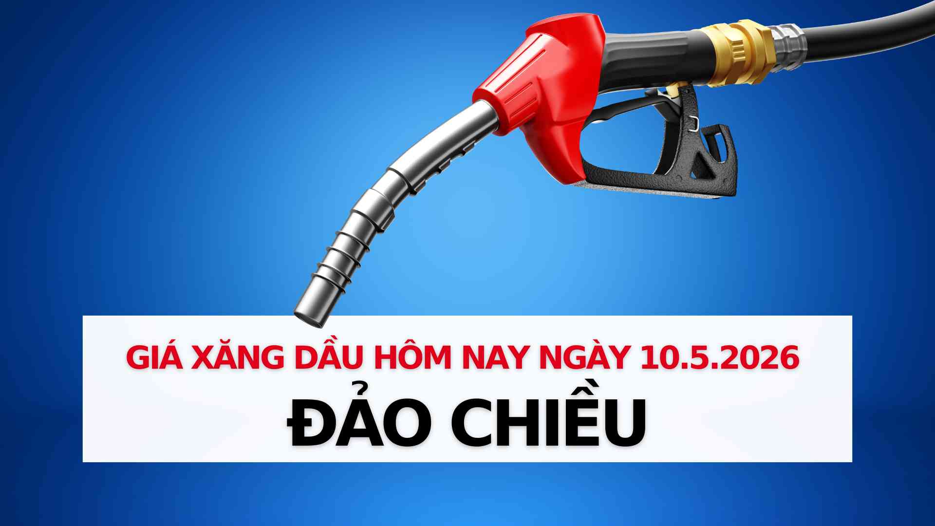 Gasoline and oil prices on May 10th: Inverting direction. Graphics: Thach Lam