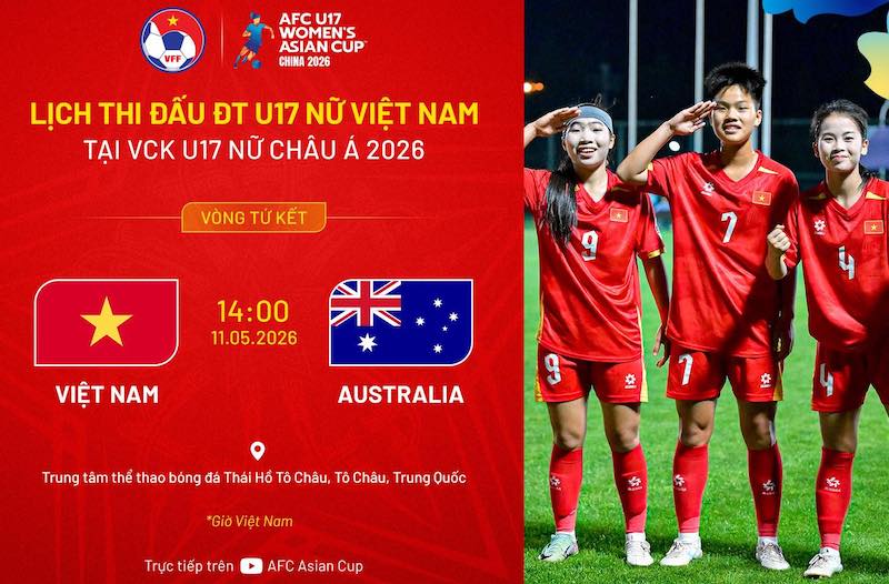 Vietnam U17 women's team meets Australia U17 women's team in the quarterfinals of the 2026 AFC U17 Women's Championship. Photo: VFF