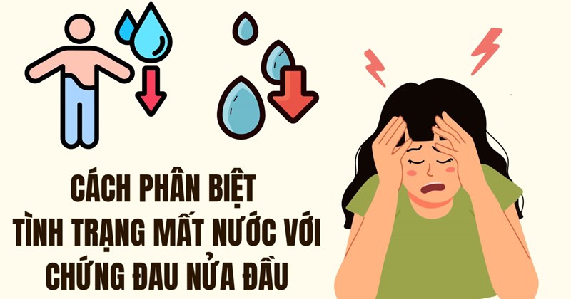 Phân biệt mất nước và chứng đau nửa đầu