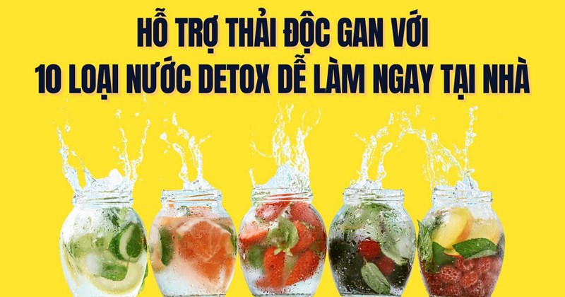 10 thức uống thải độc gan đơn giản, dễ làm tại nhà