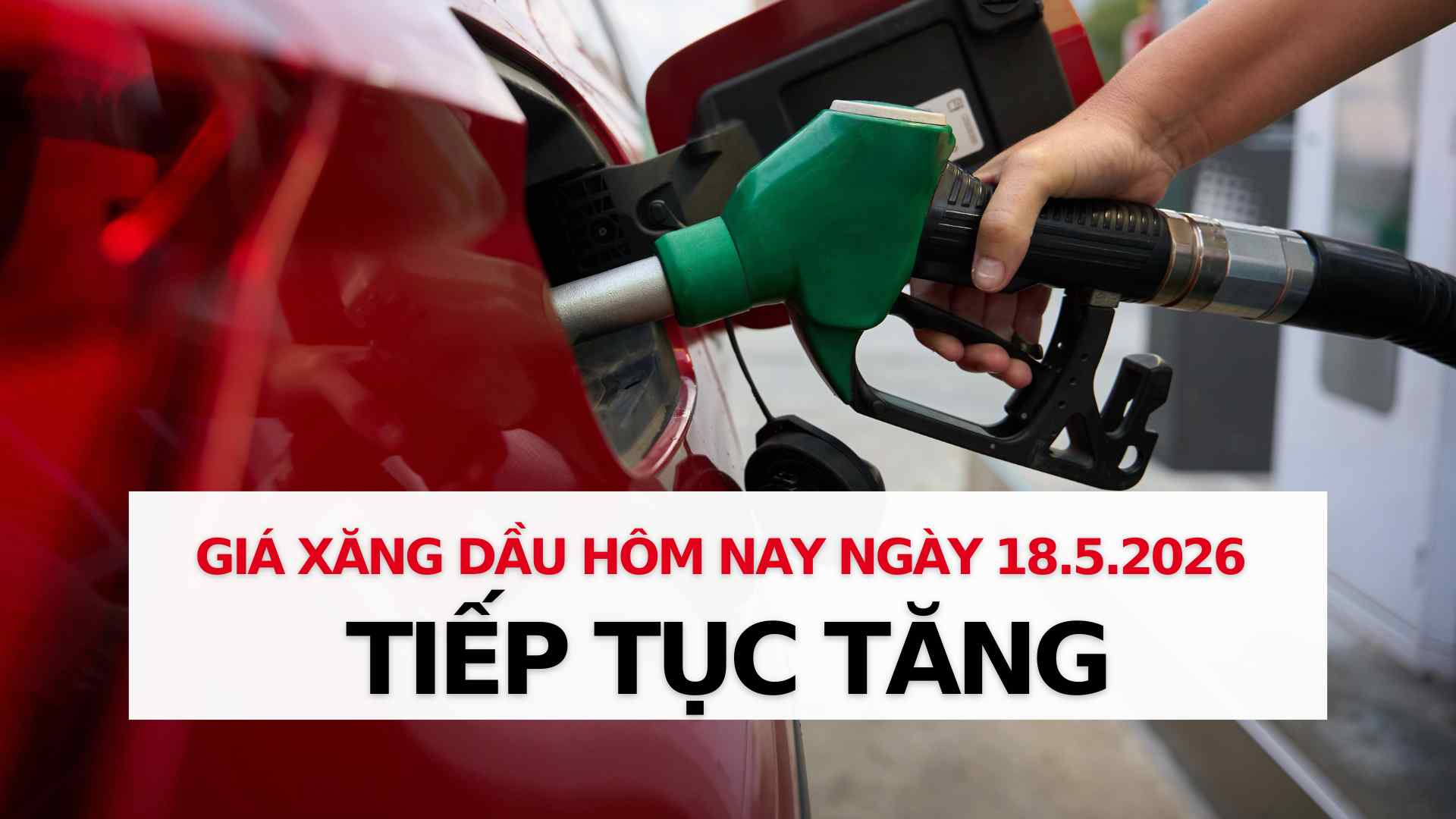 Gasoline and oil prices on May 18: World oil prices continue to increase. Graphics: Thach Lam