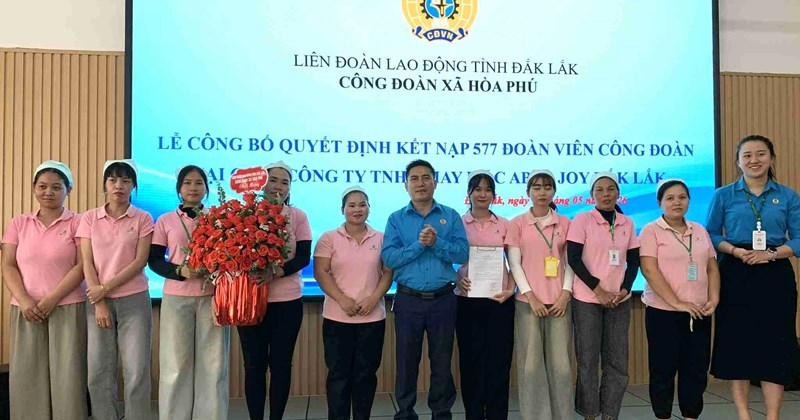 Hơn 570 công nhân tại doanh nghiệp Đắk Lắk gia nhập công đoàn