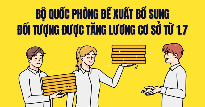 Đề xuất tăng lương cho quân nhân, áp dụng từ tháng 7