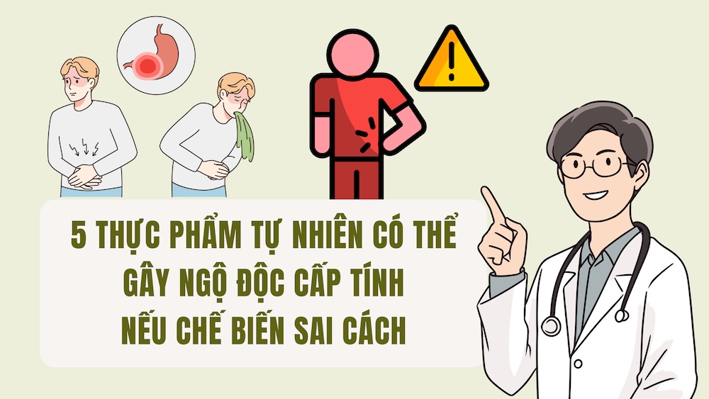 5 natural foods that can cause acute poisoning if processed incorrectly