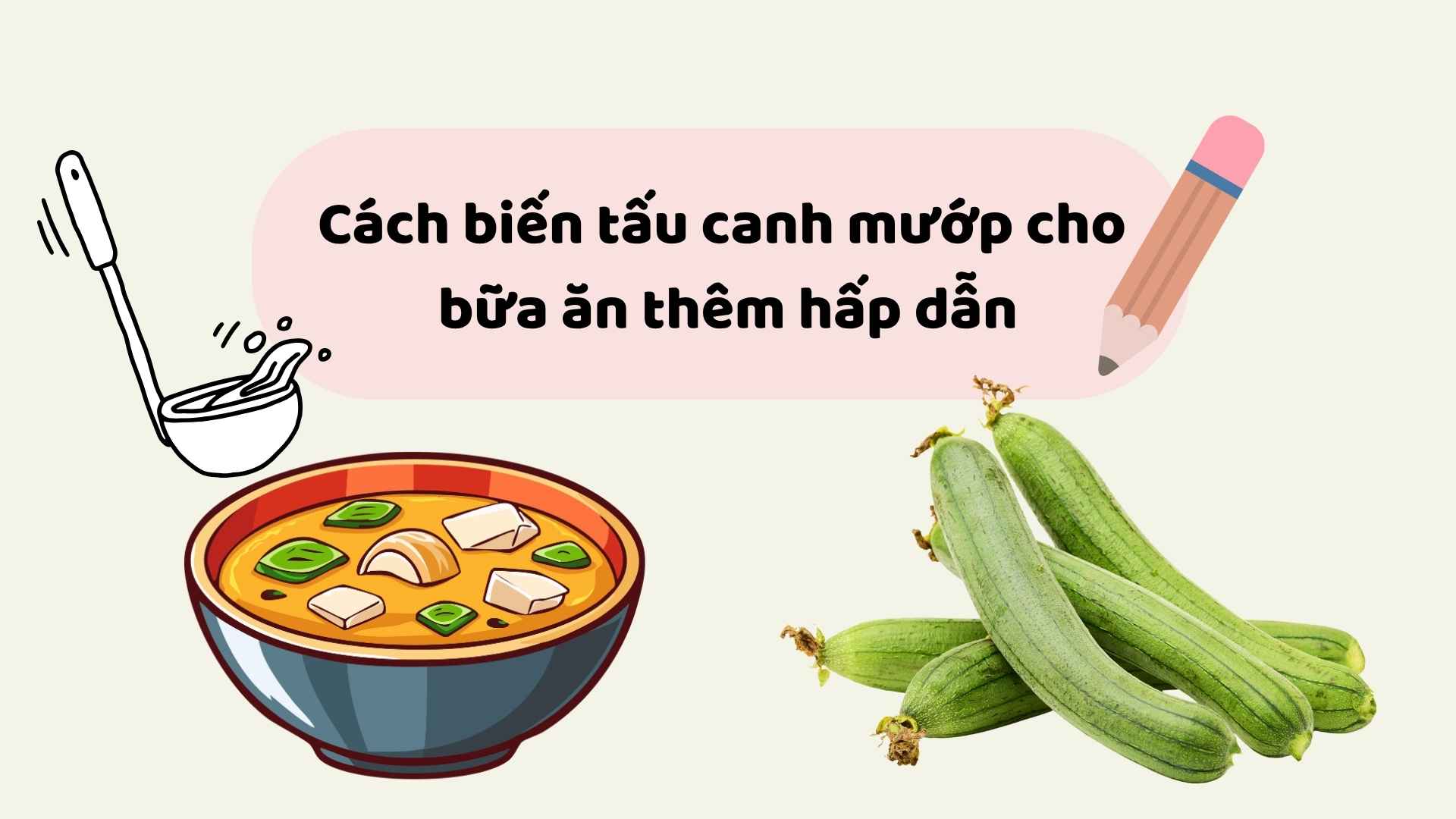 How to transform loofah soup to make meals more attractive