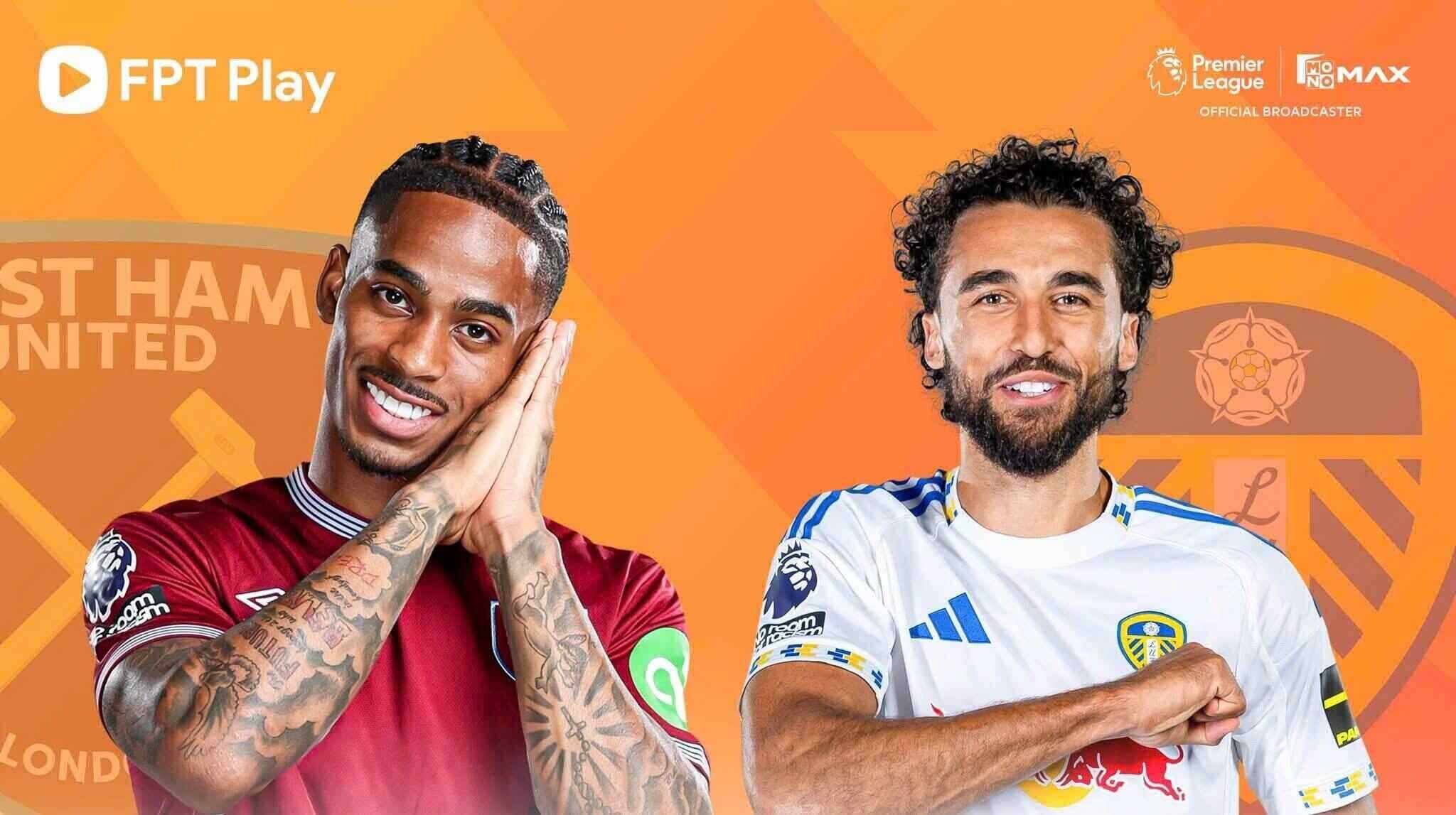 Link to watch West Ham vs Leeds live in the Premier League. Photo: FPT Play