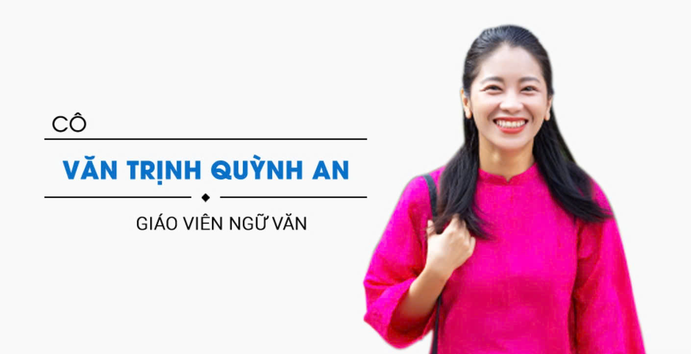 Cô Văn Trịnh Quỳnh Anh - giáo viên Ngữ văn của hệ thống giáo dục Hocmai. Đồ họa: Anh Đức