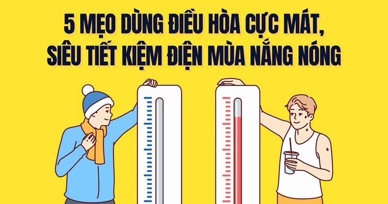 5 mẹo dùng điều hòa mát, tiết kiệm điện mùa nóng