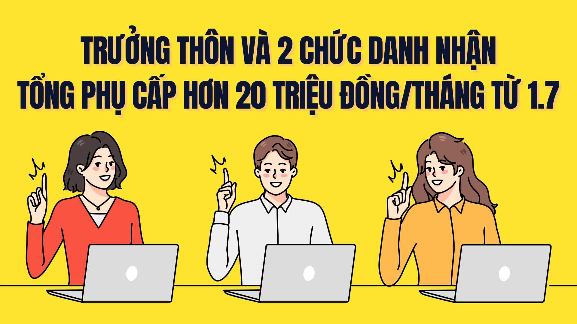 Village head and 2 positions receive a total allowance of more than 20 million VND/month from July 1st