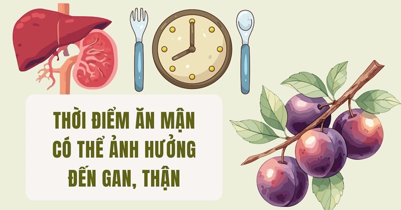 Ăn mận vào lúc nào ảnh hưởng gan, thận