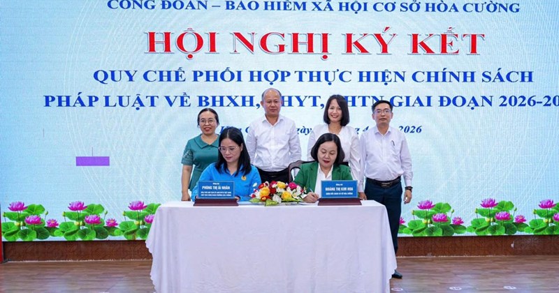 Đà Nẵng: Hoa Cường và Liên đoàn Lao động ký quy chế phối hợp bảo hiểm xã hội