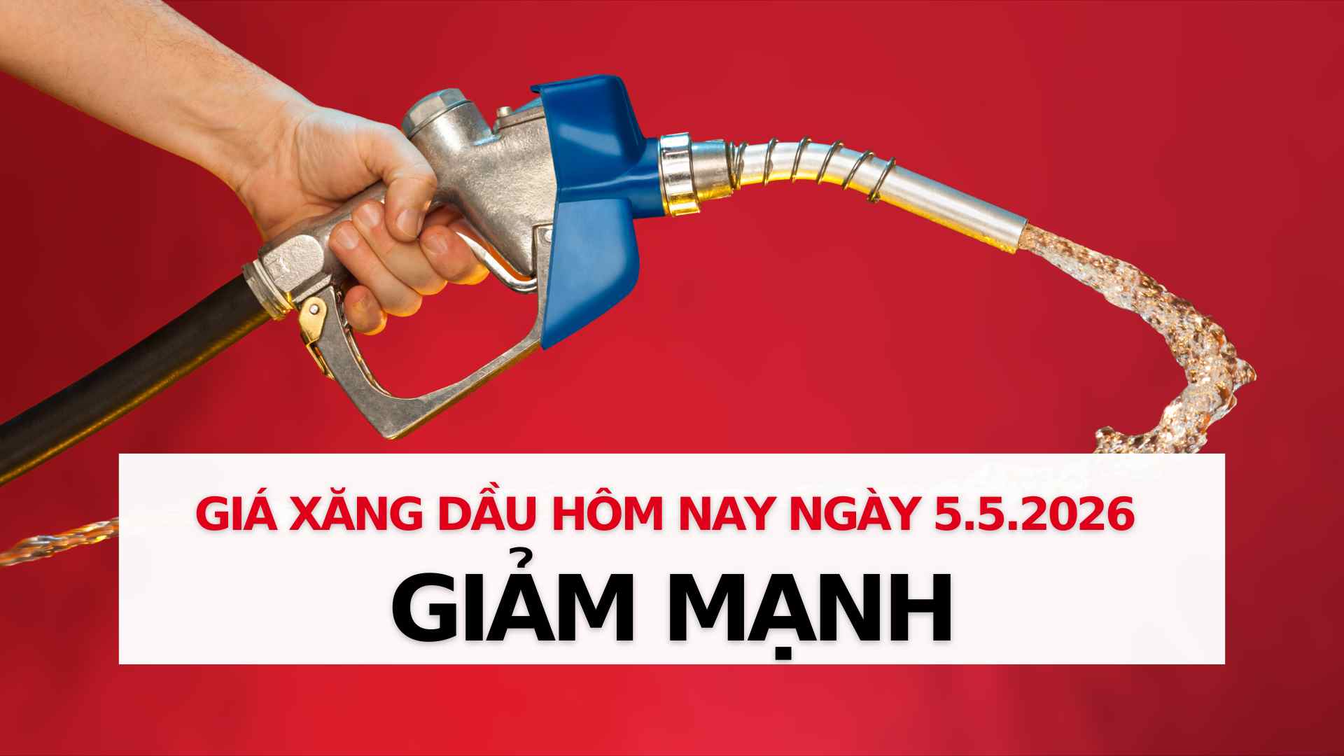 Gasoline and oil prices on May 5th: Sharp decrease. Graphics: Thach Lam