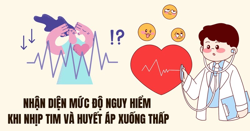 Xác định mức độ nguy hiểm khi nhịp tim và huyết áp giảm