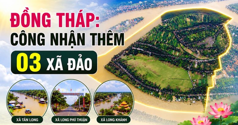 Đồng Tháp có thêm 3 xã đảo