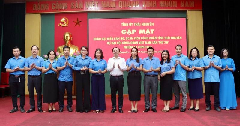 Thái Nguyên: Ban Thường vụ Tỉnh ủy gặp gỡ Đoàn đại biểu dự Đại hội Công đoàn XIV