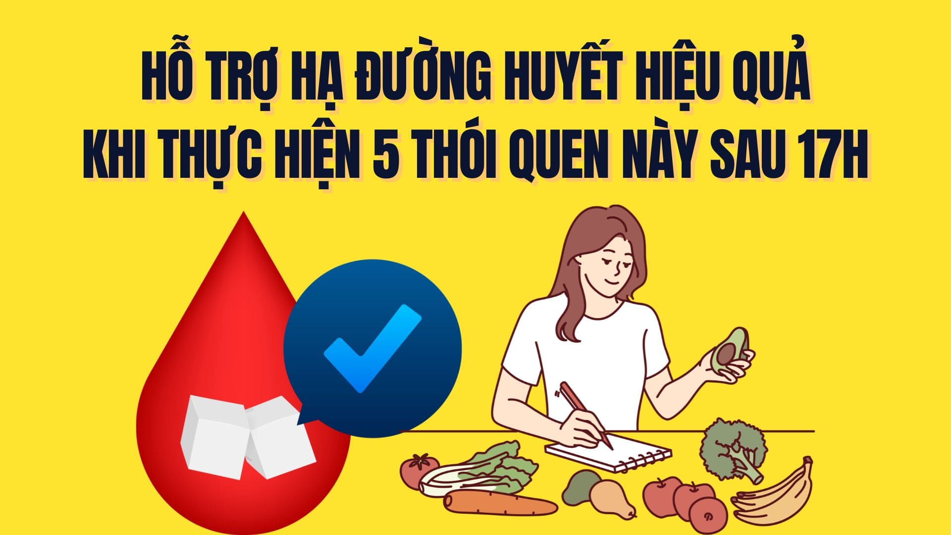 Effectively support blood sugar lowering when performing these 5 habits after 5 pm. Graphics: Tra My