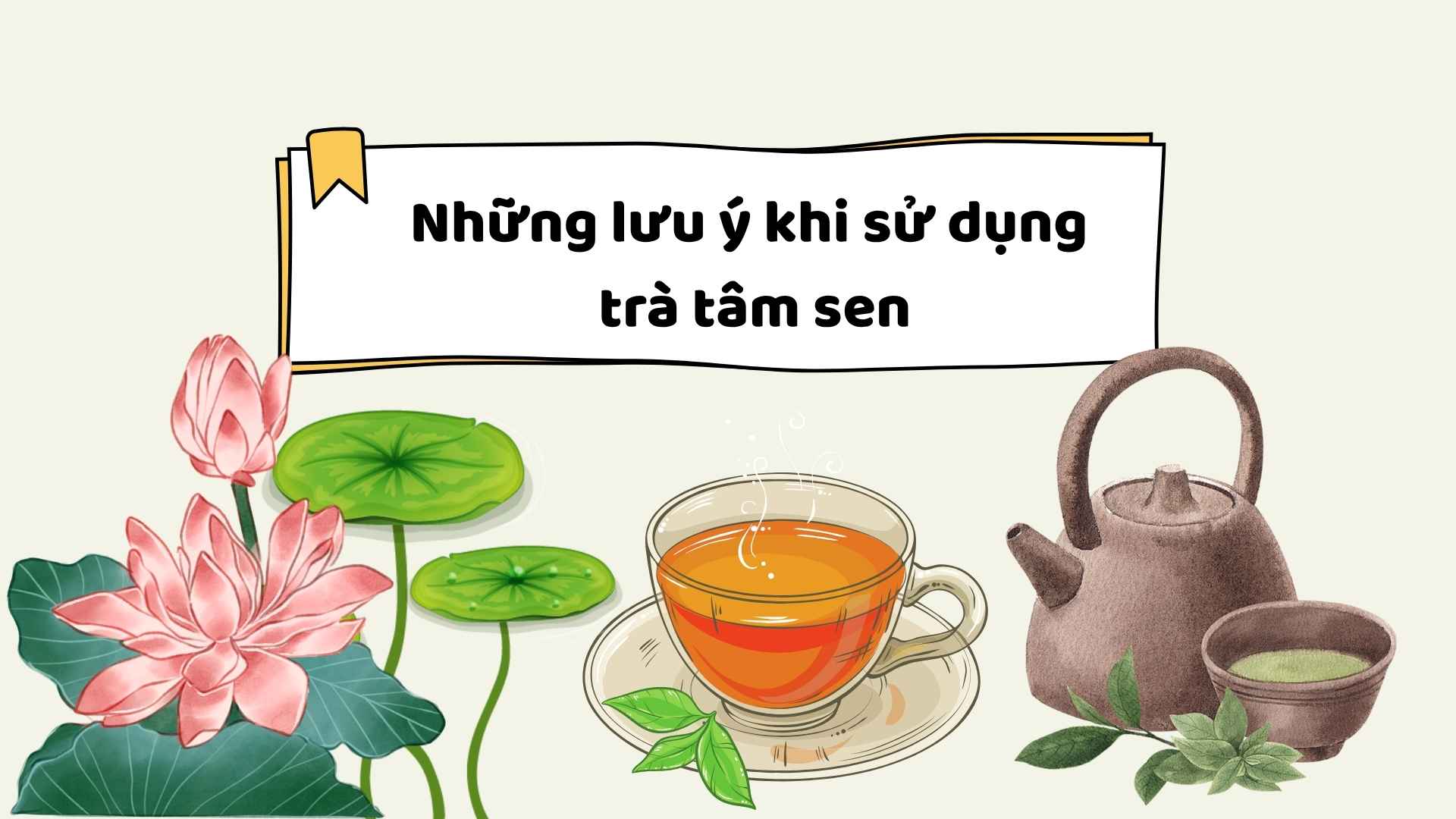 Notes when using lotus heart tea
