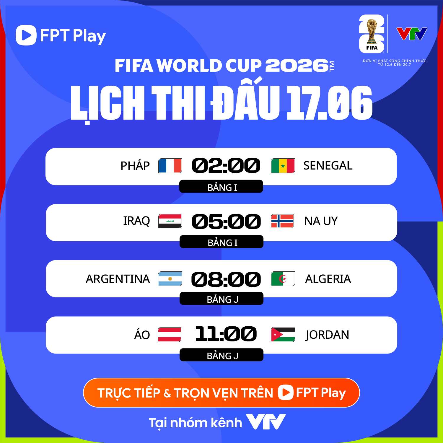 Lịch thi đấu World Cup 2026 ngày 17.6 (theo giờ Việt Nam). Ảnh: FPT Play