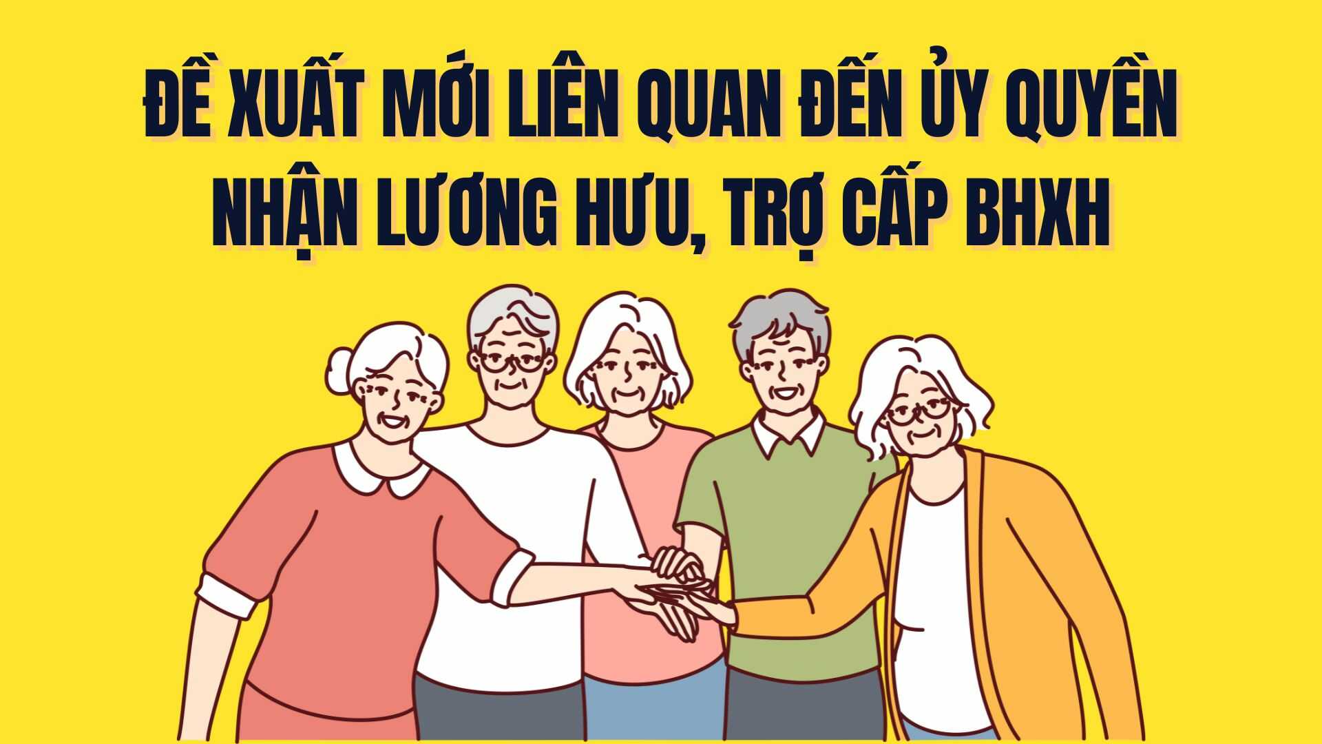 New proposal related to authorization to receive pensions and social insurance allowances. Graphics: Tra My