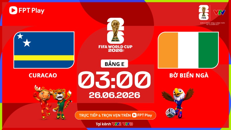 Link xem trực tiếp bóng đá Curacao vs Bờ Biển Ngà tại World Cup 2026. Ảnh: FPT Play