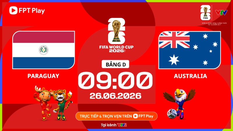 Link xem trực tiếp bóng đá Paraguay vs Australia tại World Cup 2026. Ảnh: FPT Play
