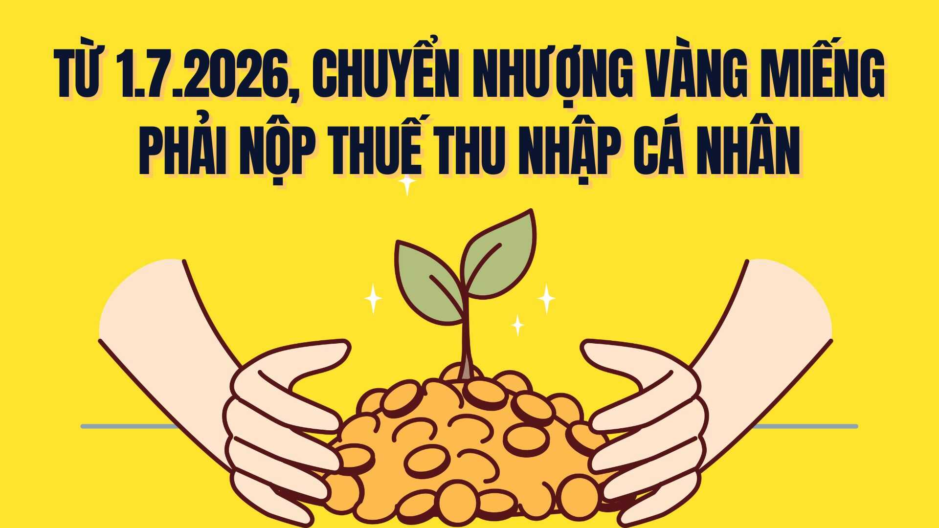 From July 1, 2026, people must pay PIT when transferring gold bars. Graphics: Tra My