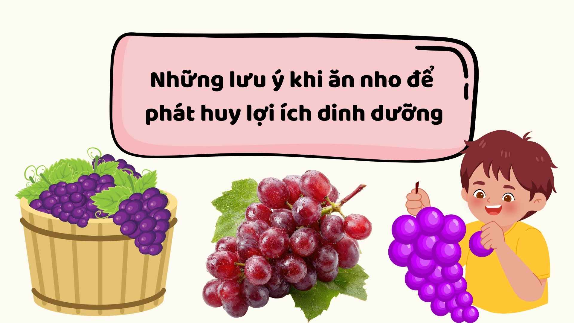 Notes when eating grapes to promote nutritional benefits