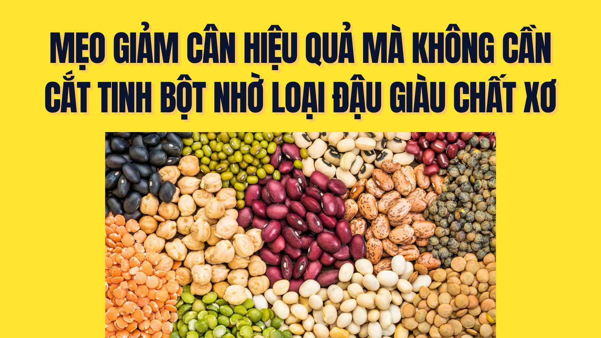 Effective weight loss tips without cutting starch thanks to fiber-rich beans. Graphics: Tra My